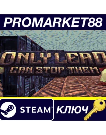 Only Lead Can Stop Them Steam КЛЮЧ GLOBAL Only Lead Can Stop Them Steam КЛЮЧ GLOBAL