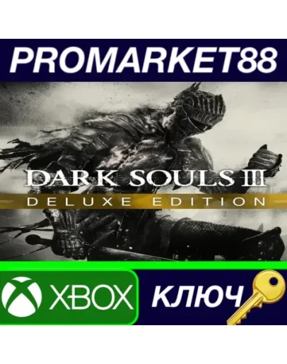 Dark Souls III Deluxe Edition EU XBOX One / Xbox Seri