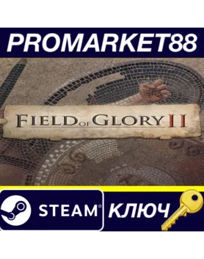 Field of Glory II Steam КЛЮЧ GLOBAL Field of Glory II Steam КЛЮЧ GLOBAL