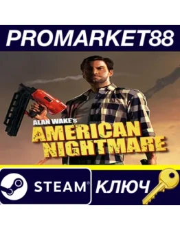 Alan Wake's American Nightmare Steam КЛЮЧ GLOBAL