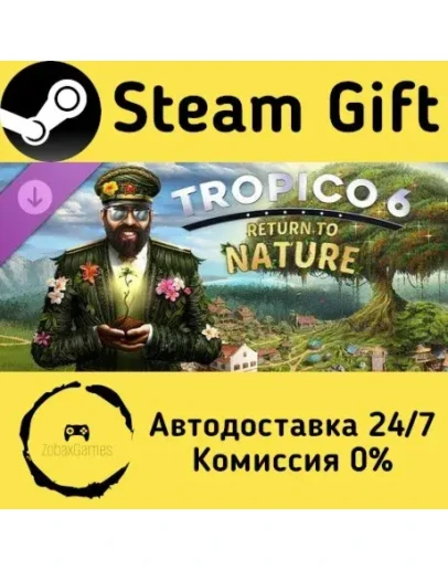 Tropico 6 - Return to Nature Steam Gift РФ/КЗ/др. Автодоставка