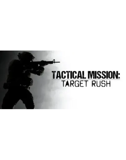 Tactical Mission: Target Rush STEAM GIFT РОССИЯ