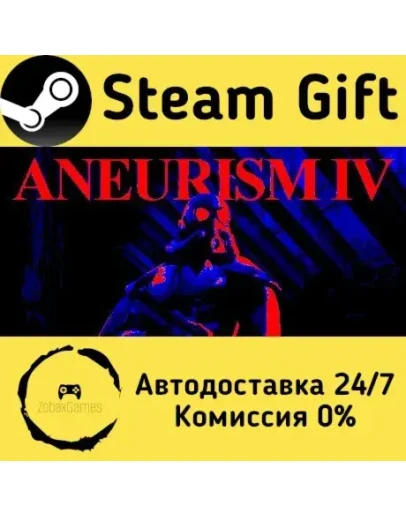 ANEURISM IV Steam Gift РФ/КЗ/др. Автодоставка