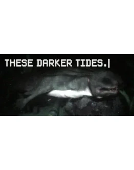 These Darker Tides АВТОДОСТАВКА STEAM РОССИЯ