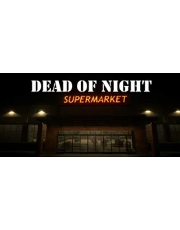 Dead of Night: Supermarket АВТОДОСТАВКА STEAM РОССИЯ