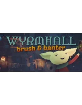 WYRMHALL: Brush and Banter АВТОДОСТАВКА STEAM РОССИЯ