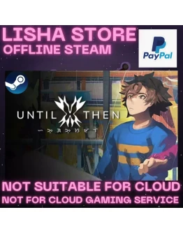 Until Then Стим Оффлайн на 90 дней