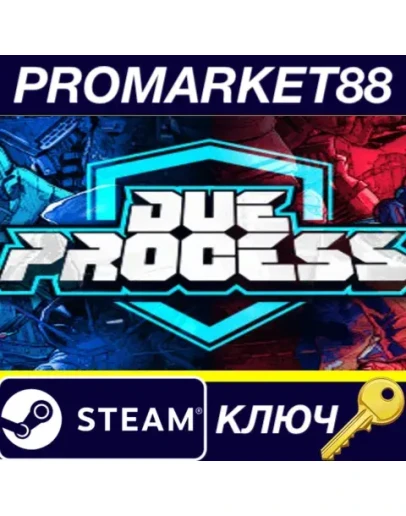 Due Process Steam КЛЮЧ GLOBAL