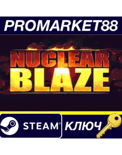 Nuclear Blaze Steam КЛЮЧ GLOBAL Nuclear Blaze Steam КЛЮЧ GLOBAL
