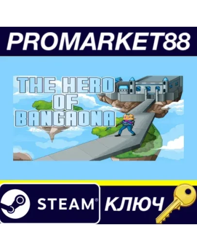 The Hero of Bangaona Steam КЛЮЧ GLOBAL
