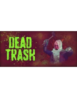 Dead Trash АВТОДОСТАВКА STEAM РОССИЯ