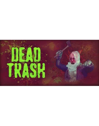 Dead Trash АВТОДОСТАВКА STEAM РОССИЯ