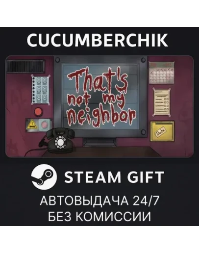 That's not my NeighborSTEAM GIFT AUTORU+МИР