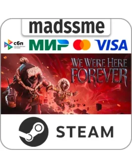 We Were Here Forever * RU/KZ/СНГ/TR/AR * STEAM АВТО