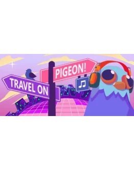 Travel On, Pigeon! АВТОДОСТАВКА STEAM РОССИЯ