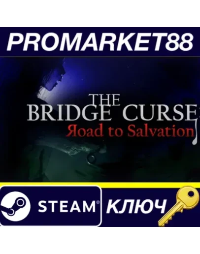 The Bridge Curse Road to Salvation Steam КЛЮЧ GLOBAL