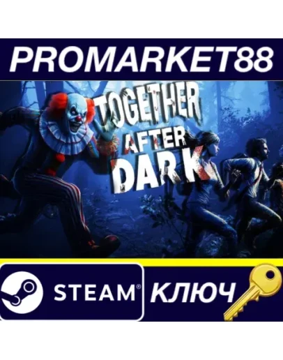 Together After Dark Steam КЛЮЧ GLOBAL Together After Dark Steam КЛЮЧ GLOBAL