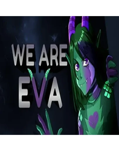 We are Eva (Steam key / РФ+Весь Мир)