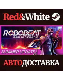 ROBOBEAT * STEAM RU*KZ*UA*СНГАВТОДОСТАВКА