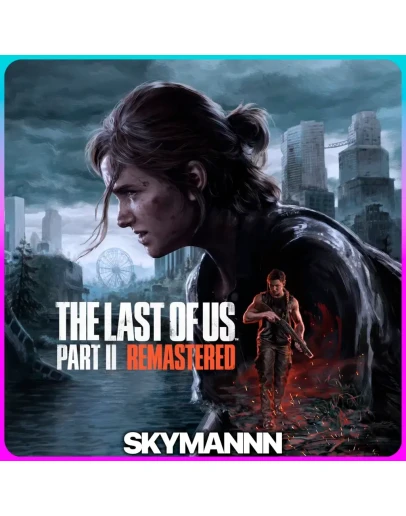 THE LAST OF US 2 REMASTERED STEAM КЛЮЧСНГ(БЕЗ РФ,РБ)