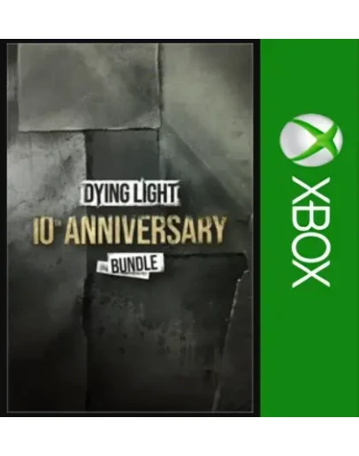Dying Light - 10th Anniversary Bundle XBOX На Ваш