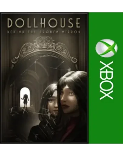 Dollhouse: Behind the Broken Mirror XBOX На ваш