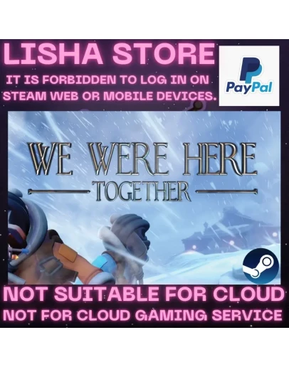 WE WERE HERE TOGETHER Стим Оффлайн На 30 или 90 дней