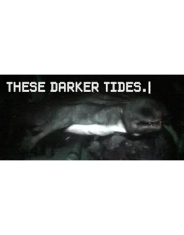 These Darker Tides - STEAM GIFT РОССИЯ