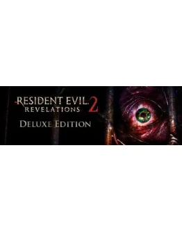 Resident Evil: Revelations 2 - DELUXE (STEAM) ВЕСЬ МИР