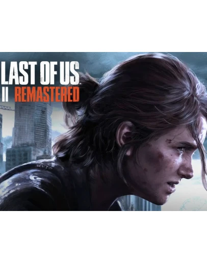 The Last of Us Part II Remastered+ Все DLC Навсегда The Last of Us Part II Remastered+ Все DLC Навсегда