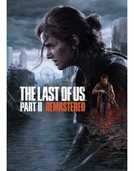 The Last of Us Part II Remastered (Steam Ключ Европа)
