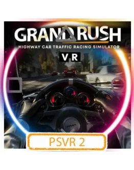 (PSVR2) Grand Rush VR Tr Rac Sim (PS5/EN) П1 Оффлайн