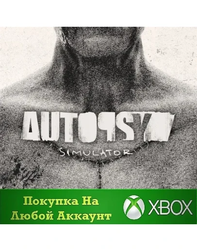 Autopsy Simulator XBOX На Любой аккаунт
