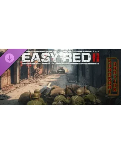 Easy Red 2: Shanghai - Nanking DLC - STEAM GIFT РОССИЯ