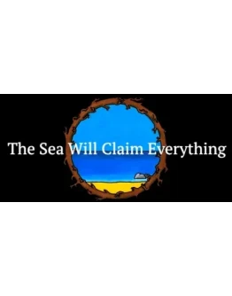 The Sea Will Claim EverythingRegion freeSteam Key