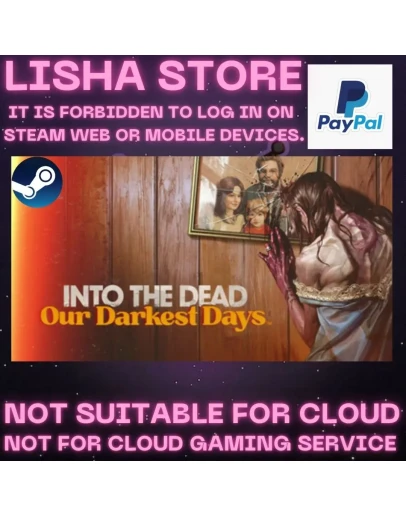 Into the Dead: Our Darkest Days Стим На 30 или 90 дней