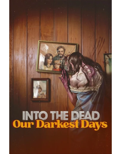 Into the Dead: Our Darkest Days (Steam Gift Россия)