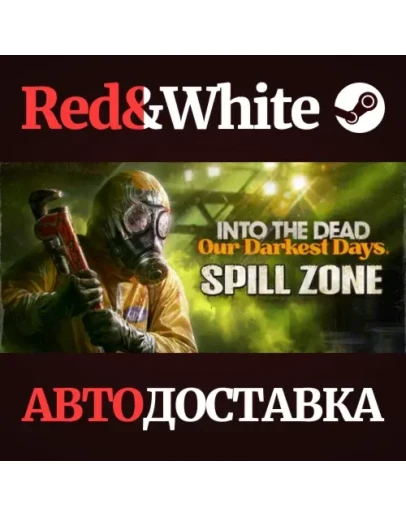 Into the Dead: Our Darkest Days * STEAM RU*KZ*UA*СНГ