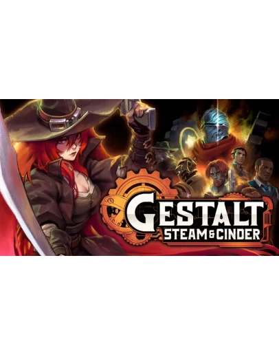 Gestalt: Steam &amp Cinder /КЛЮЧ/0/РФ+СНГ