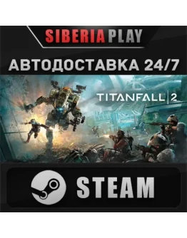 Titanfall 2: Ultimate Edition STEAM RU/UA/KZ/СНГ