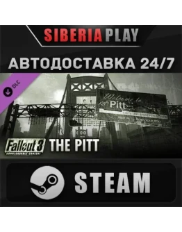 Fallout 3: The Pitt DLC STEAM АВТО RU/UA/KZ/СНГ