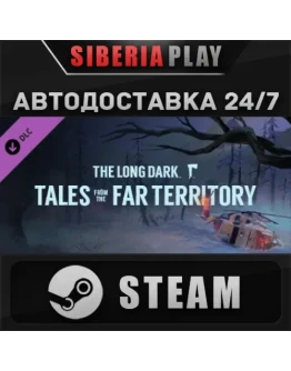 The Long Dark: Tales from the Far Territory DLC STEAM