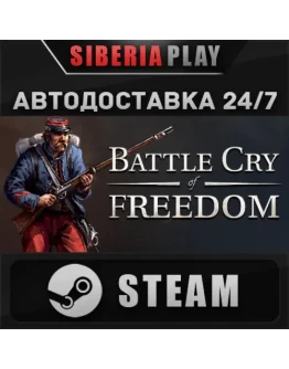 Battle Cry of Freedom STEAM АВТО RU/UA/KZ/СНГ