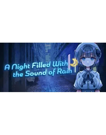 A Night Filled With the Sound of Rain STEAM РОССИЯ