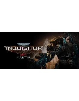 Warhammer 40,000 Inquisitor - Martyr - Steam OFFLINE