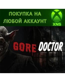Gore Doctor XBOX Series SXПокупка на любой аккаунт