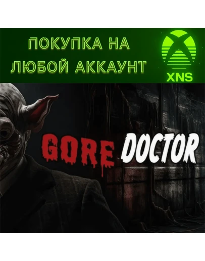Gore Doctor XBOX Series SXПокупка на любой аккаунт
