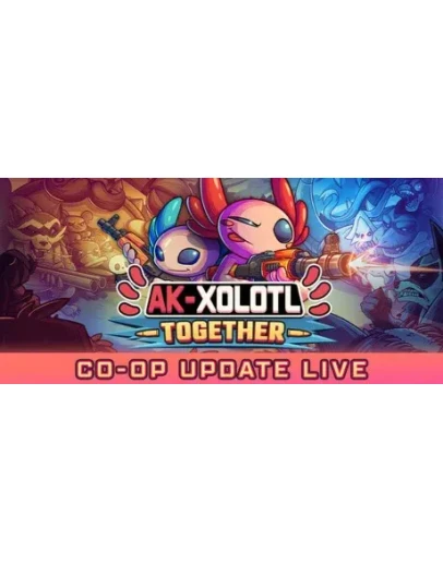 AK-xolotl: Together ключ Global + RU/CIS РФ Россия стим