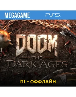 DOOM: The Dark Ages (PS5/RU) П1- Оффлайн