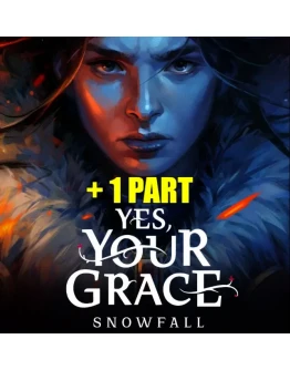 YES, YOUR GRACE 2: SNOWFALL (2025) + 1 ЧАСТЬSTEAM